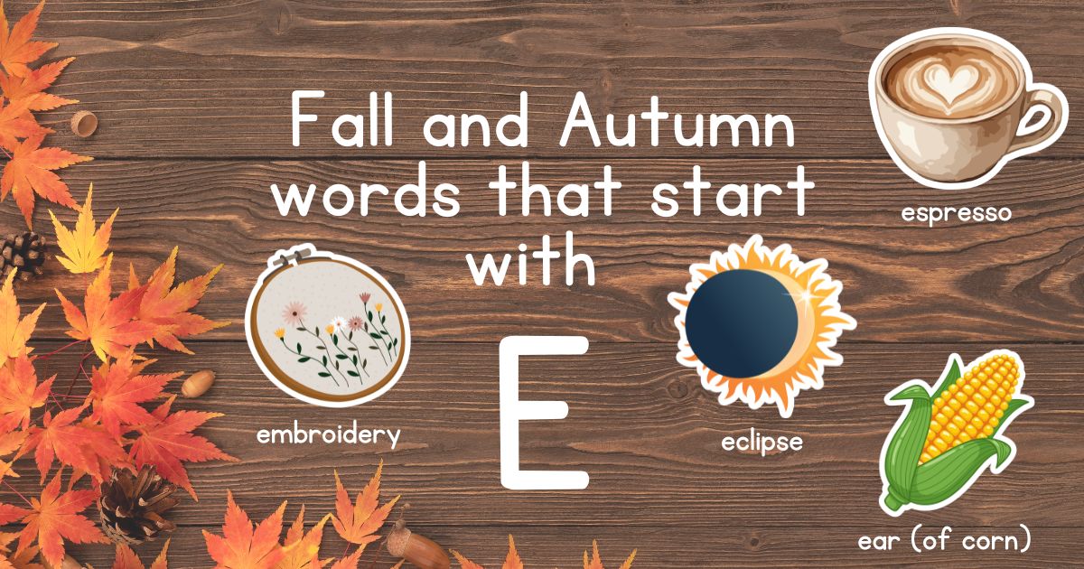 Fall and Autumn Words that Start with E